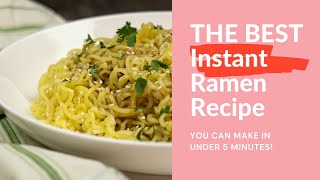 THE BEST Instant Ramen Recipe You Can Make in Under 5 Minutes [upl. by Gnem]