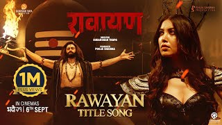 RAWAYAN  Nepali Movie Official Title Song  Paul Shah Pooja Sharma Sudarshan Thapa  Nakash Aziz [upl. by Wilma]