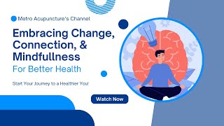 Embracing Change Connection and Mindfulness for Better Health [upl. by Rases]