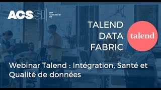 Talend Data Fabric  Tout pour l’Intégration la Qualité et la Santé de vos données [upl. by Undry]