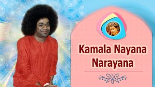 Kamala Nayana Narayana  Sathya Sai Bhajan [upl. by Gillette]