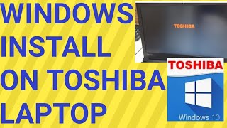 how to install Windows 10 on Toshiba Laptop [upl. by Enilreug449]