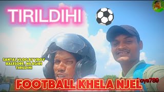 TIRIL DIDHI FOOTBALL KHEL NJEL vboys789 vlog [upl. by Are]