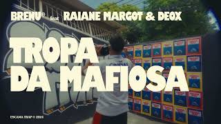 07 Brenu  Tropa da Mafiosa Feat Raiane Margot e Deox  Escam₳ ₮rap ✇ [upl. by Sabah]