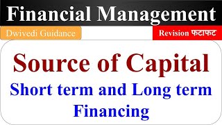 Source of Capital Long term Financing Short term financing Financial Management source of finance [upl. by Imoin]