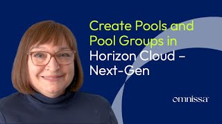 Creating Pools and Pool Groups and Assigning Them in Horizon Cloud – NextGen [upl. by Lamiv]