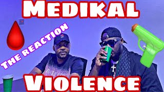 MEDIKAL  VIOLENCE FREESTYLETHE REACTION [upl. by Daisey311]