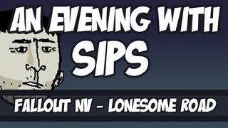 An Evening With Sips  Fallout New Vegas  Lonesome Road DLC [upl. by Brace]