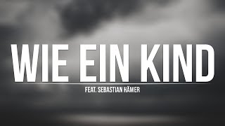 Ced feat Sebastian Hämer  quotWIE EIN KINDquot OFFICIAL HD VIDEO [upl. by Aubrette49]