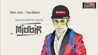 Elton John  Tiny Dancer RIDDIM DUBSTEP REMIX [upl. by Auria]