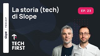 Ep23  La storia tech di Slope [upl. by Nayarb]