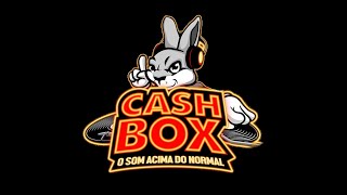 CASH BOX  O SOM ACIMA DO NORMAL [upl. by Anes]