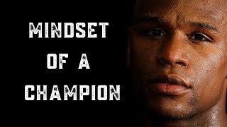 FLOYD MAYWEATHER  MINDSET OF A CHAMPION  BEST MOTIVATIONAL SPEECHES [upl. by Kassie]