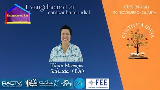 quotBeneficência e promoção humanaquot  Evangelho no Lar Campanha Mundial com Tânia Menezes [upl. by Yenffad]