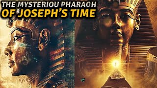 THE MYSTERIOUS PHARAOH FROM THE TIME OF JOSEPH [upl. by Betthezul]