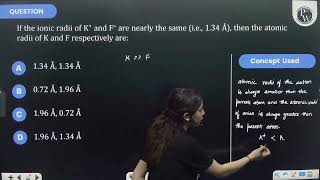 If the ionic radii of \K \and \F \are nearly the same ie 134  then the [upl. by Remsen]