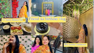 Aaj bilkul newly open restrau mai kiya friend ka birthday celebration 🎉  BIRTHDAY VLOG yt sonia [upl. by Smiley]