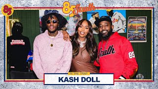 KASH DOLL IN THE TRAP with DC YOUNG FLY amp KARLOUS MILLER  85 SOUTH SHOW PODCAST  110124 [upl. by Sanjiv]