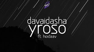 davaidasha  yroso ft hoidaav  lyrics [upl. by Anoek673]