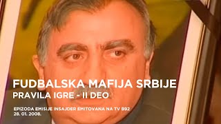 Fudbalska mafija Srbije  Insajder Pravila igre II deo [upl. by Jr]