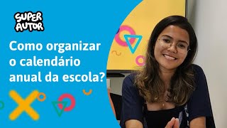 Saiba como organizar o calendário anual da escola [upl. by Aletse]