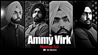 Best Of Ammy Virk Mashup  Ammy Virk Punjabi Mashup  SS MUSIC  Long Drive Mashup [upl. by Alida]