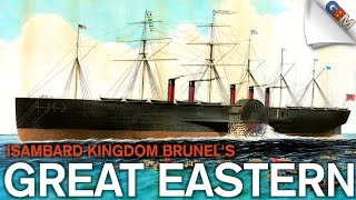 Great Eastern Isambard Kingdom Brunels Great Babe [upl. by Sixele347]