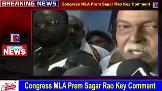 Congress MLA Prem Sagar Rao Key Comment  I7 News [upl. by Aiselad]