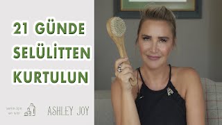 21 GÜNDE SELÜLİTLERİNİZDEN KURTULUN  Senin İçin En İyisi  Ashley Joy [upl. by Layney83]