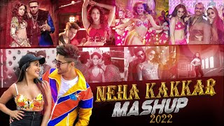 Neha Kakkar Mashup 2022  Neha Kakkar New Song 2022  Sajjad Khan Visuals [upl. by Ahsiekan405]