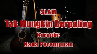 Tak Mungkin Berpaling  Slam Karaoke Malaysia [upl. by Licha793]