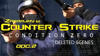 Zagrajmy w CounterStrike Condition Zero Deleted Scenes  Odcinek 2  quotRobi się gorącoquot [upl. by Cirle]