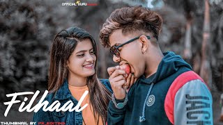 Filhaal  Main Kisi Aur Ka Hun Filhaal  B Praak  Guru amp Nishu  Sad Love Story 2019 [upl. by Eilatan]