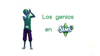 Tutorial Los genios en Los Sims 3 nivel intermedio [upl. by Teerpnam181]