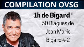 1H DE BIGARD  53 blagues de JeanMarie Bigard dans On va sgêner 2 [upl. by Lalib280]