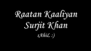 Raatan Kaaliyan HQ  Surjit Khan [upl. by Nnayhs]