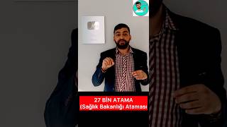 27 BİN ATAMA  SAĞLIK BAKANLIĞI ATAMASI BAŞLADI memur saglikbakanligi sağlıkbakanlığıişcialımı [upl. by Eirased]