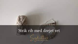 Strikketeknik Strik rib med drejet ret [upl. by Brubaker61]