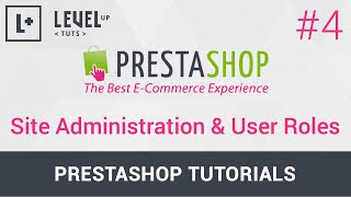 PrestaShop Tutorials 4  Site Administration amp User Roles [upl. by Lenod]