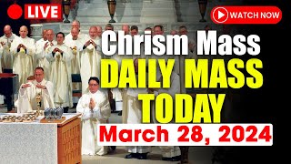 Chrism Mass  Maundy Thursday  THU March 28 2024  DAILY MASS TODAY CATHOLIC MASS TODAYHOLY MASS [upl. by Nojram]