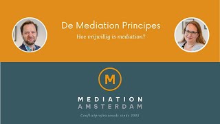 De Mediation Principes  VRIJWILLIGHEID [upl. by Aimahs295]