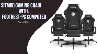 SITMOD Gaming Chair with FootrestPC Computer  Best of all time Gaming Chair  technology tech [upl. by Marcello]