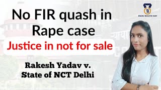 No FIR Quash in rape caseJustice is not for Sale Delhi High Court Case StudyBy Bhawna Vishwakarma [upl. by Attehcnoc]