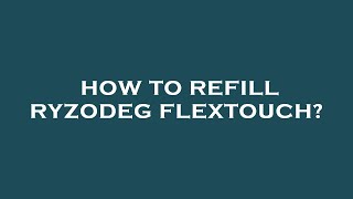 How to refill ryzodeg flextouch [upl. by Downes]