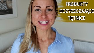 15 produktów OCZYSZCZAJĄCYCH tętnice [upl. by Parrie]