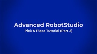 Advanced RobotStudio Pick amp Place Tutorial Part 2 [upl. by Amoreta720]