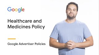 Healthcare and Medicines  Google Advertiser Policies [upl. by Atwahs]