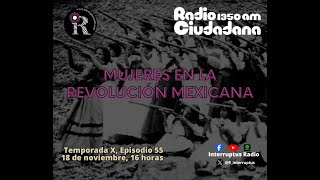 T X E 55 Mujeres en la Revolución Mexicana [upl. by Curnin]