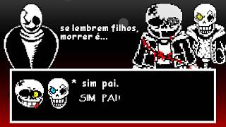 Undertale mas o Sans e Papyrus dão seu último suspiro [upl. by Eciened96]