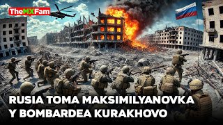 RUSIA TOMA MAKSIMILYANOVKA Y BOMBARDEA KURAKHOVO UCRANIA EN TRAGEDIA  TheMXFam [upl. by Rebah]